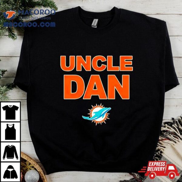 Miami Dolphins Uncle Dan Shirt