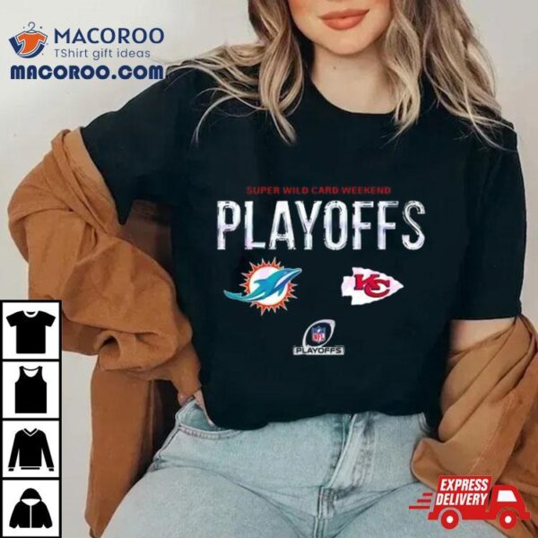 Miami Dolphins Vs Kansas City Chiefs 2024 Super Wild Card Weekend Playoffs Shirt