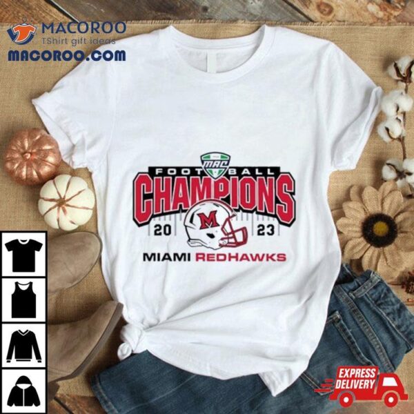 Miami Redhawks 2023 Mac Football Champions Shirt