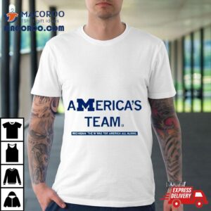 Michigan America’s Team The M Was For America All Along Shirt