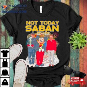 Michigan Beat Alabama Not Today Saban Signature Tshirt