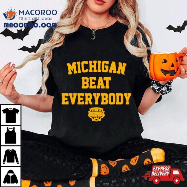 Michigan Beat Everybody National Champs Shirt