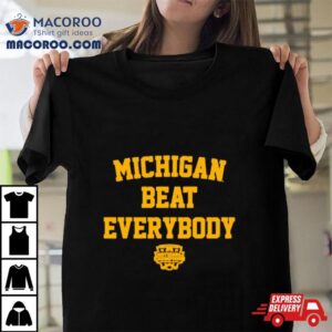 Michigan Beat Everybody National Champs Tshirt