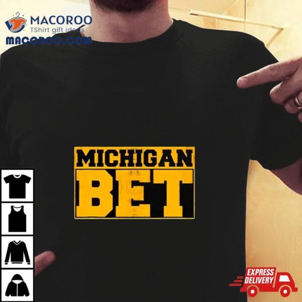 Michigan Bet Classic T Shirt