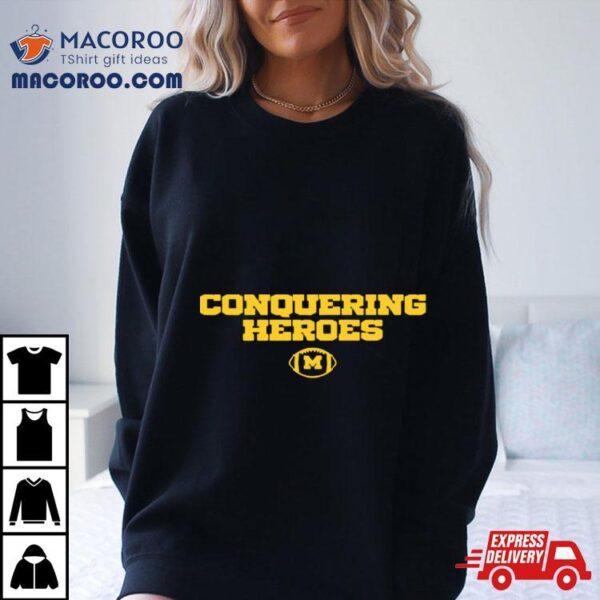 Michigan Conquering Heroes T Shirt