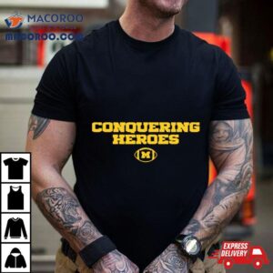 Michigan Conquering Heroes Tshirt