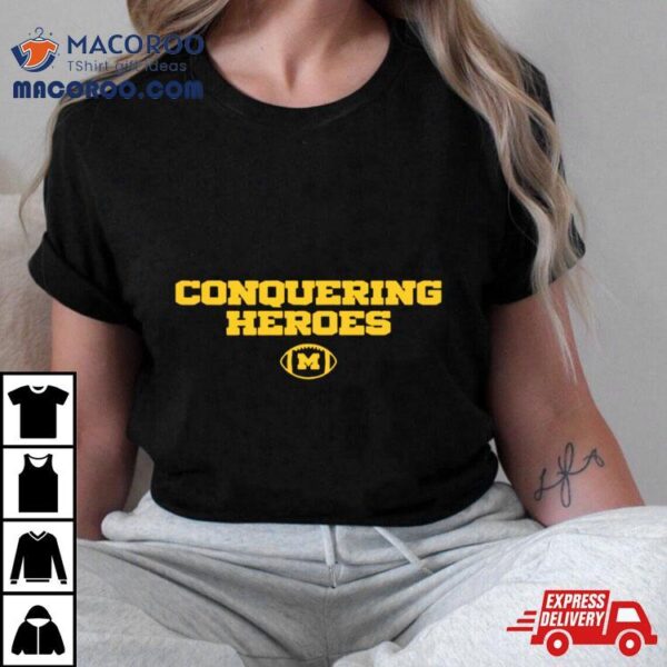 Michigan Conquering Heroes T Shirt