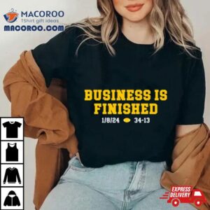 Michigan Football Business Is Finished Shirt