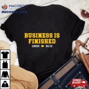 Michigan Football Business Is Finished Tshirt