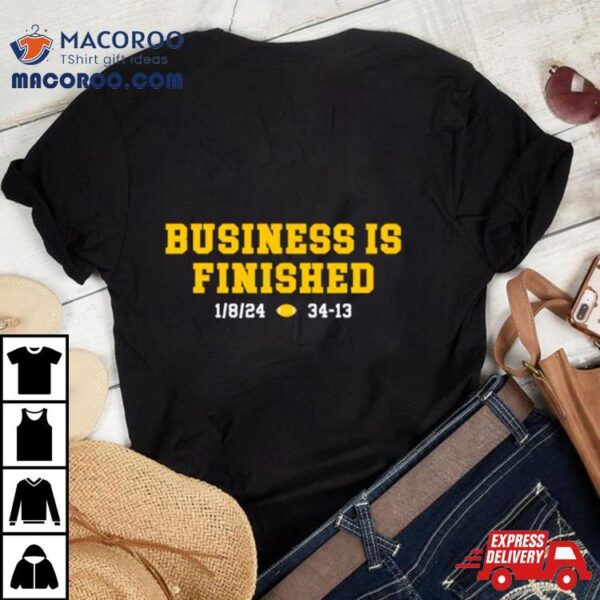 Michigan Football Business Is Finished Shirt