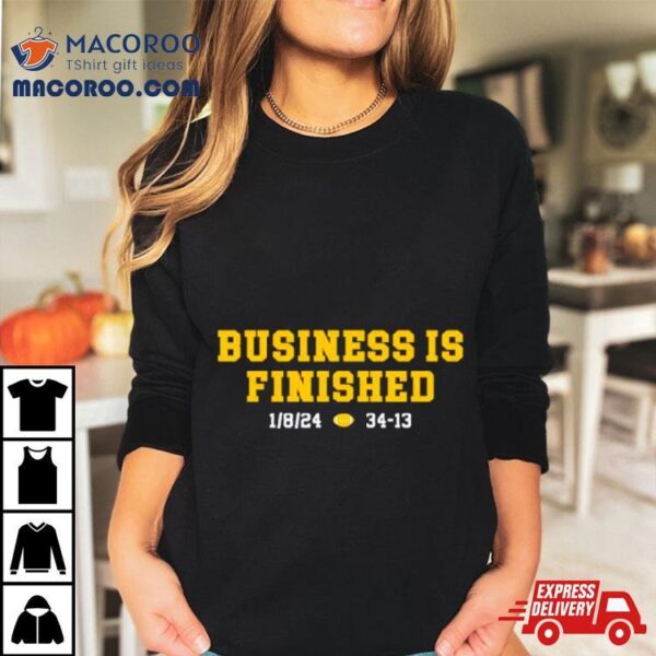 Michigan Football Business Is Finished Shirt