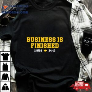 Michigan Football Business Is Finished Tshirt