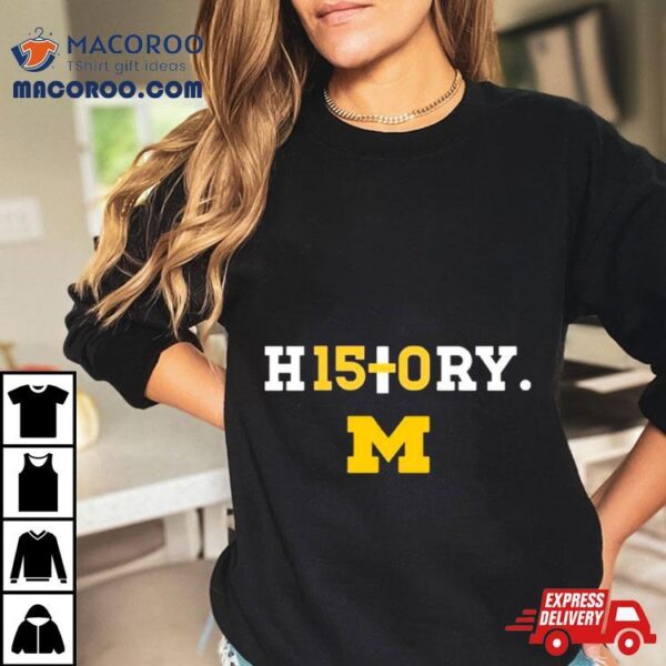 Michigan Football History H15+0ry Shirt