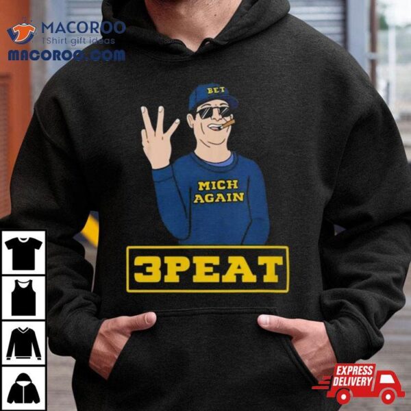 Michigan Football Jim Harbaugh 3 Peat T Shirts