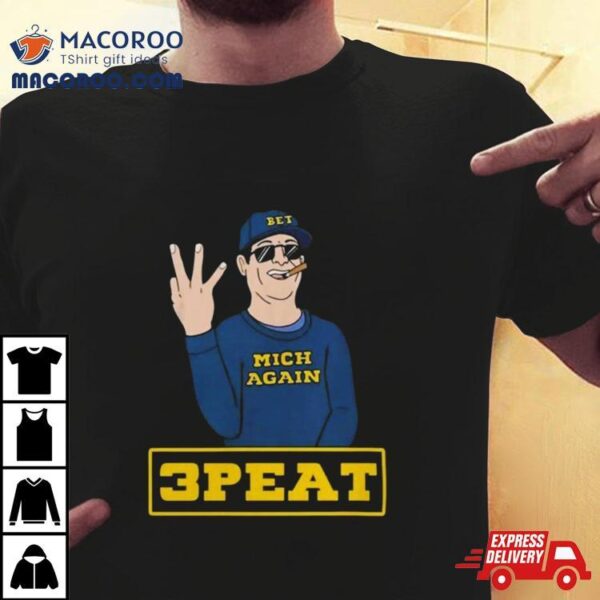 Michigan Football Jim Harbaugh 3 Peat T Shirts