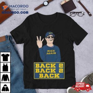 Michigan Football Jim Harbaugh Back To Back To Back Champs S Tshirt