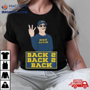 Michigan Football Jim Harbaugh Back To Back To Back Champs S Tshirt