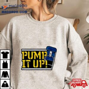 pump it up shirt