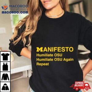 Michigan Manifesto Humiliate Osu Shirt