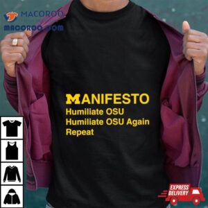 Michigan Manifesto Humiliate Osu Tshirt