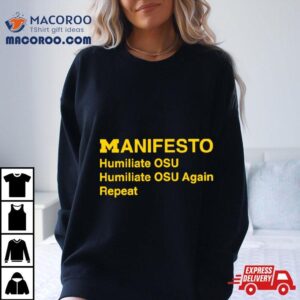 Michigan Manifesto Humiliate Osu Tshirt