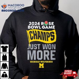 Michigan Rose Bowl Champions Just Won More Tshirt