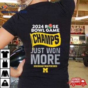 Michigan Rose Bowl Champions Just Won More Tshirt