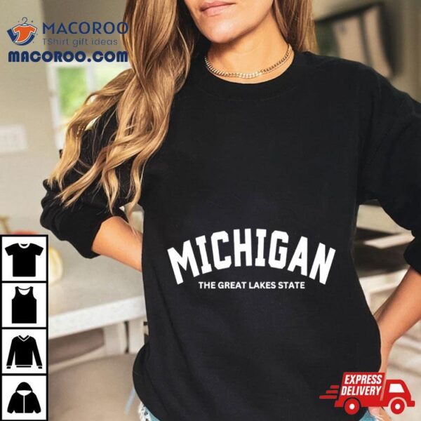 Michigan The Great Lakes State Shirt