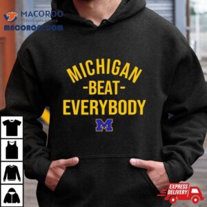 Michigan Wolverine Michigan Beat Everybody Tshirt