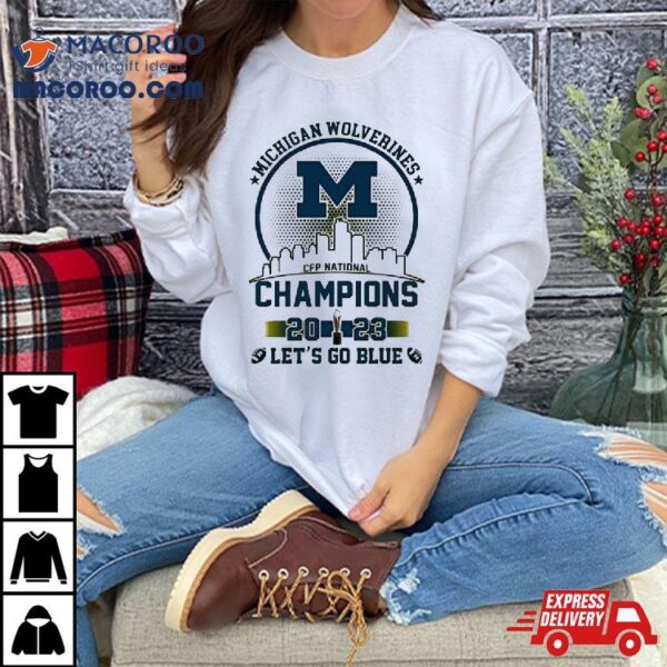 Michigan Wolverines 2023 Champions Let’s Go Blue Gold Logo Skyline T Shirt