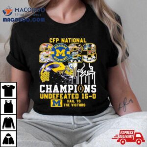Michigan Wolverines 2023 National Champions Undefeated 15 0 Helmet Shirt