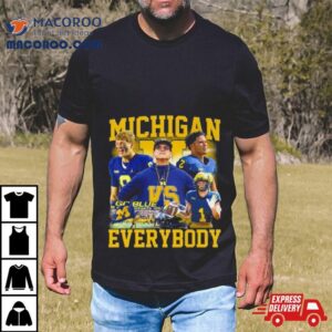 Michigan Wolverines 2024 Cfp Championship Everybody Shirt