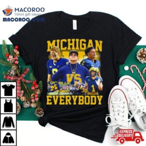 Michigan Wolverines Cfp Championship Everybody Tshirt