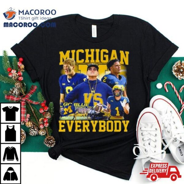 Michigan Wolverines 2024 Cfp Championship Everybody Shirt