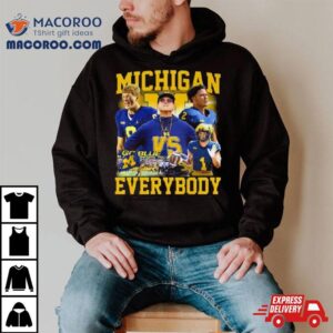 Michigan Wolverines Cfp Championship Everybody Tshirt