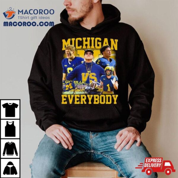 Michigan Wolverines 2024 Cfp Championship Everybody Shirt