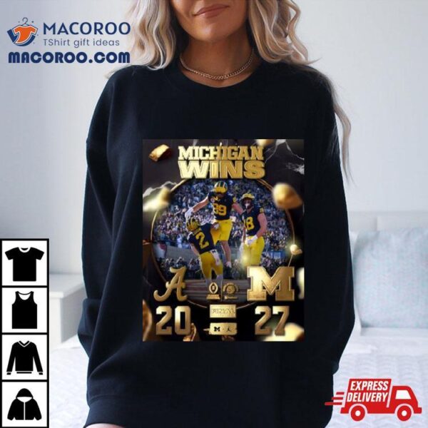 Michigan Wolverines 2024 Rose Bowl Champions Michigan Win 27 20 Alabama Next Houston Shirt