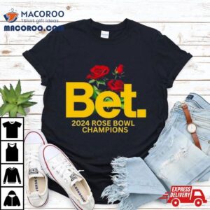 Michigan Wolverines Bet Rose Bowl Champions Tshirt