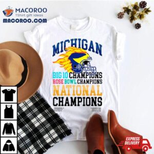 Michigan Wolverines Big Champions Rose Bowl Champions National Champions Helme Tshirt