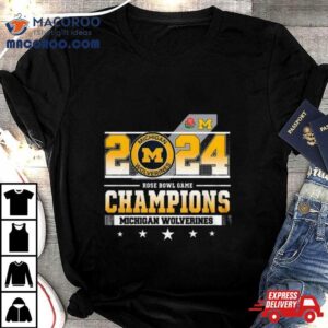 Michigan Wolverines Football 2024 Rose Bowl Game Champions Shirt