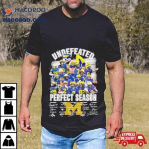 Michigan Wolverines Football Undefeated Perfect Season Champions Signatures Tshirt