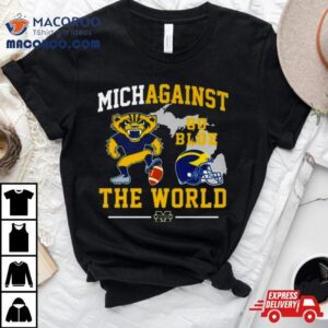 Michigan Wolverines Go Blue Vs The World Tshirt