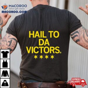 Michigan Wolverines Hail To Da Victors Tshirt