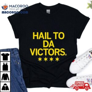 Michigan Wolverines Hail To Da Victors Tshirt