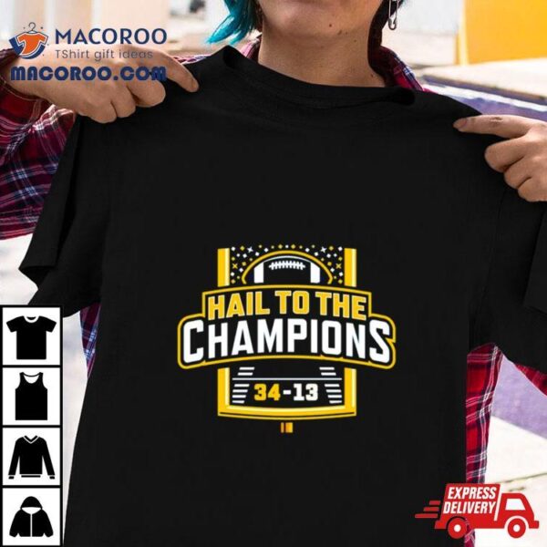 Michigan Wolverines Hail To The Champions Shirt