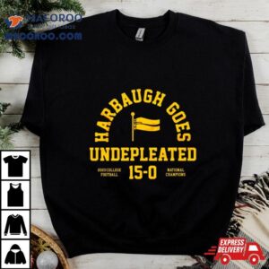 Michigan Wolverines Harbaugh Goes Undefeated College Football National Champions Tshirt