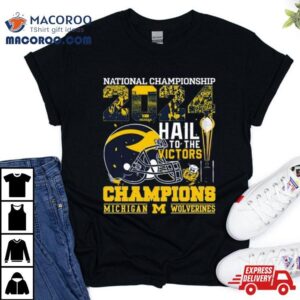 Michigan Wolverines Helmet Football National Championship Hail To The Victors Champions Tshirt