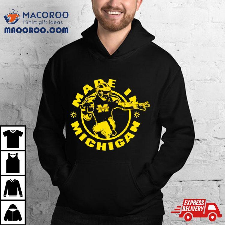 Michigan Wolverines Made In Michigan Made In Detroit Shirt Michigan Wolverines Made In Michigan Made In Detroit Shirt