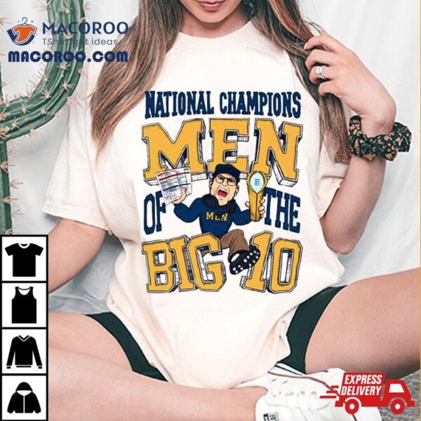 Michigan Wolverines National Champions Men Of The Big Ten T Shirt