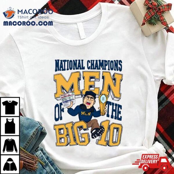 Michigan Wolverines National Champions Men Of The Big Ten T Shirt